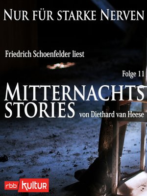 cover image of Mitternachtsstories von Diethard van Heese--Nur für starke Nerven, Folge 11